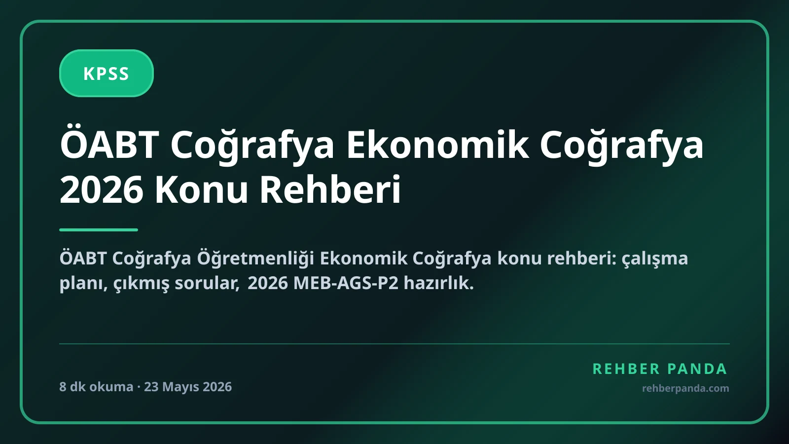 ÖABT Coğrafya Ekonomik Coğrafya 2026 Konu Rehberi