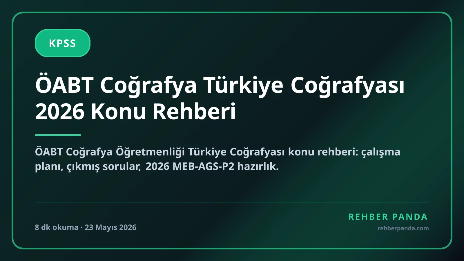 ÖABT Coğrafya Türkiye Coğrafyası 2026 Konu Rehberi