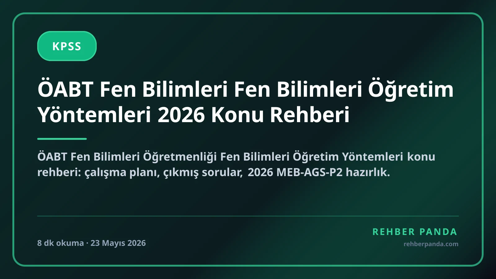 ÖABT Fen Bilimleri Fen Bilimleri Öğretim Yöntemleri 2026 Konu Rehberi