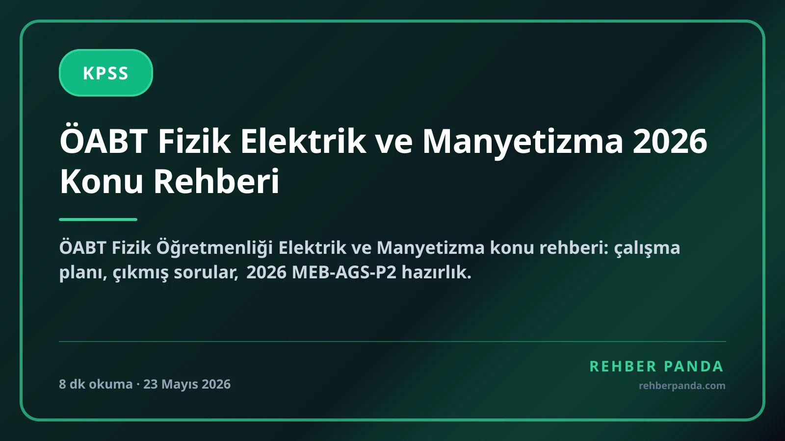ÖABT Fizik Elektrik ve Manyetizma 2026 Konu Rehberi