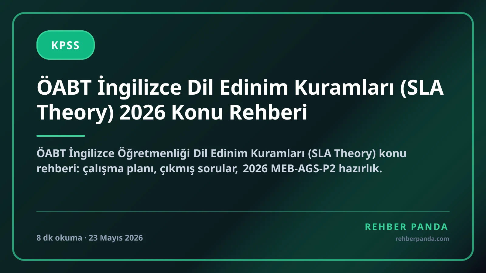 ÖABT İngilizce Dil Edinim Kuramları (SLA Theory) 2026 Konu Rehberi