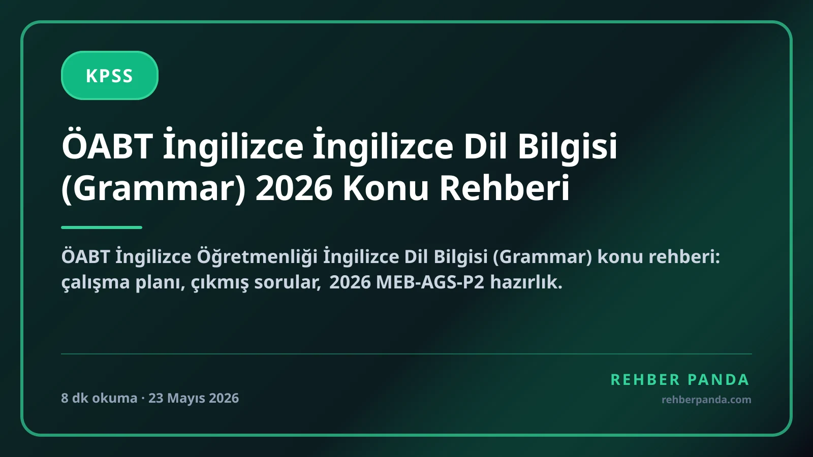 ÖABT İngilizce İngilizce Dil Bilgisi (Grammar) 2026 Konu Rehberi