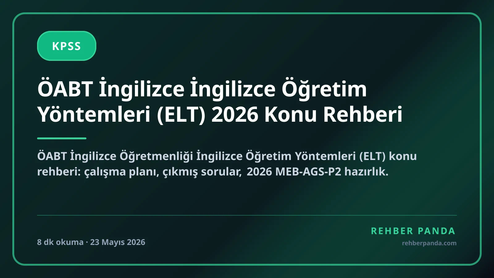 ÖABT İngilizce İngilizce Öğretim Yöntemleri (ELT) 2026 Konu Rehberi
