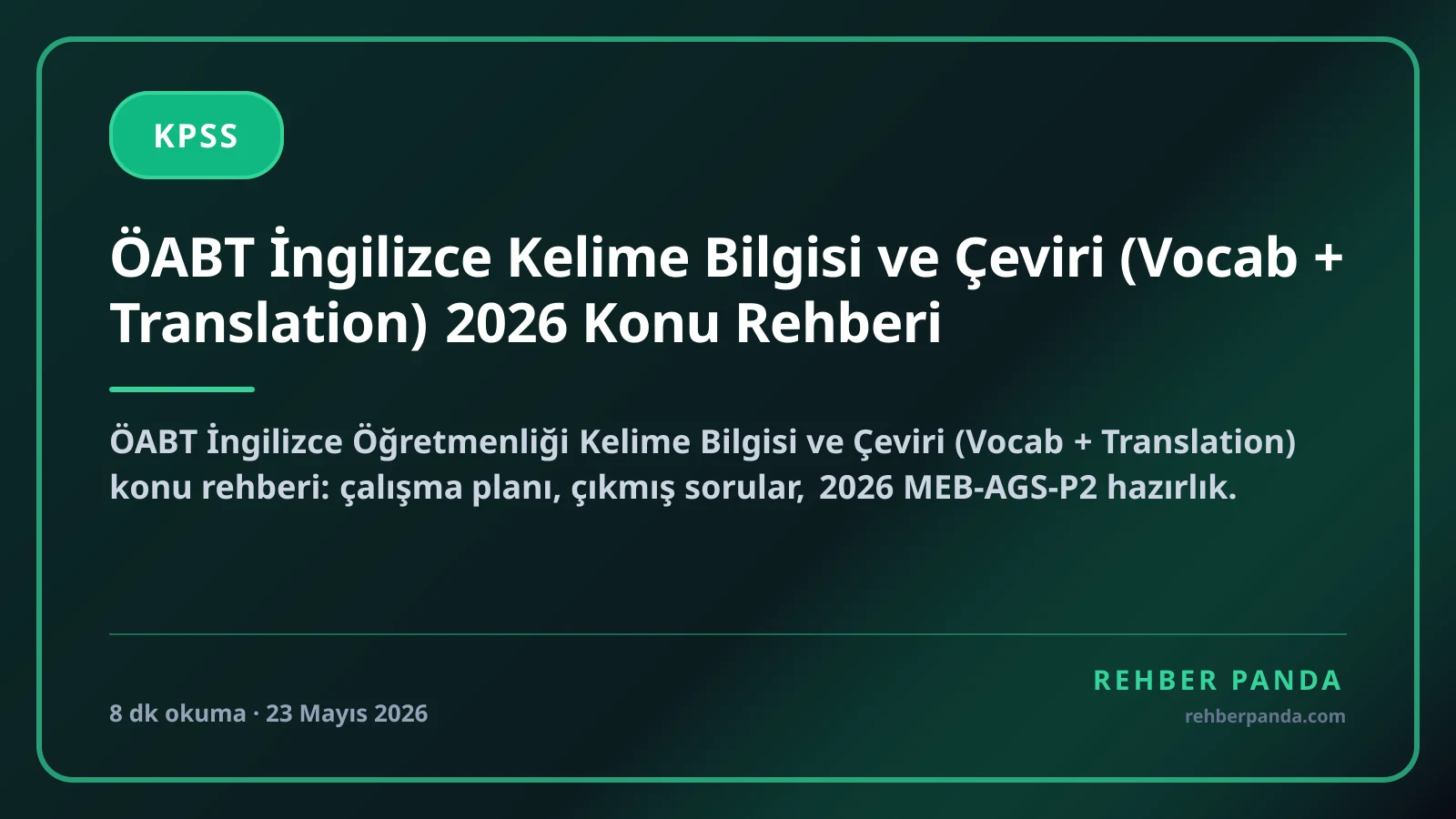 ÖABT İngilizce Kelime Bilgisi ve Çeviri (Vocab + Translation) 2026 Konu Rehberi