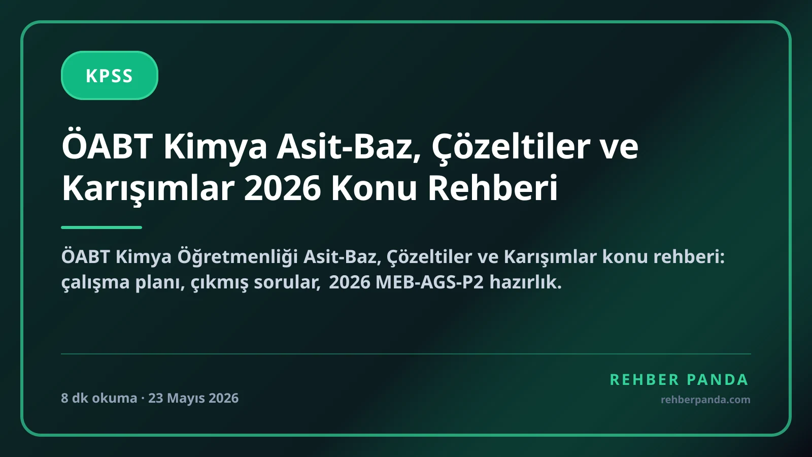 ÖABT Kimya Asit-Baz, Çözeltiler ve Karışımlar 2026 Konu Rehberi