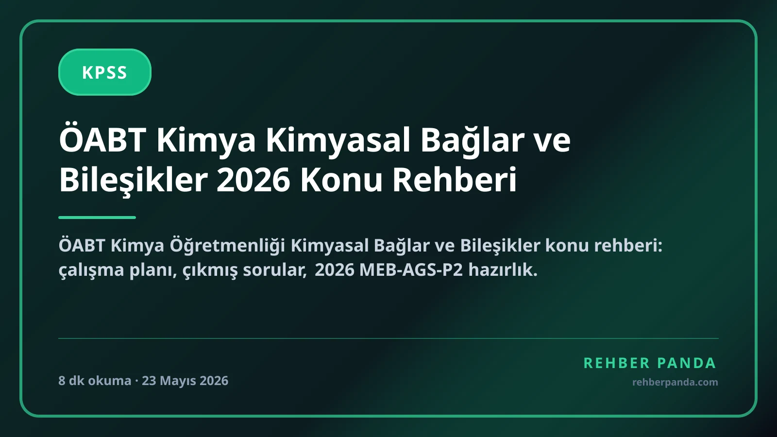 ÖABT Kimya Kimyasal Bağlar ve Bileşikler 2026 Konu Rehberi