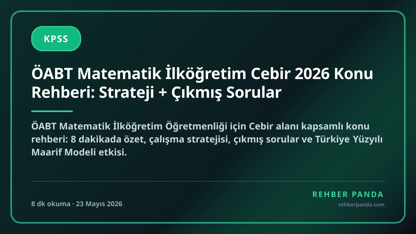 ÖABT Matematik İlköğretim Cebir 2026 Konu Rehberi: Strateji + Çıkmış Sorular