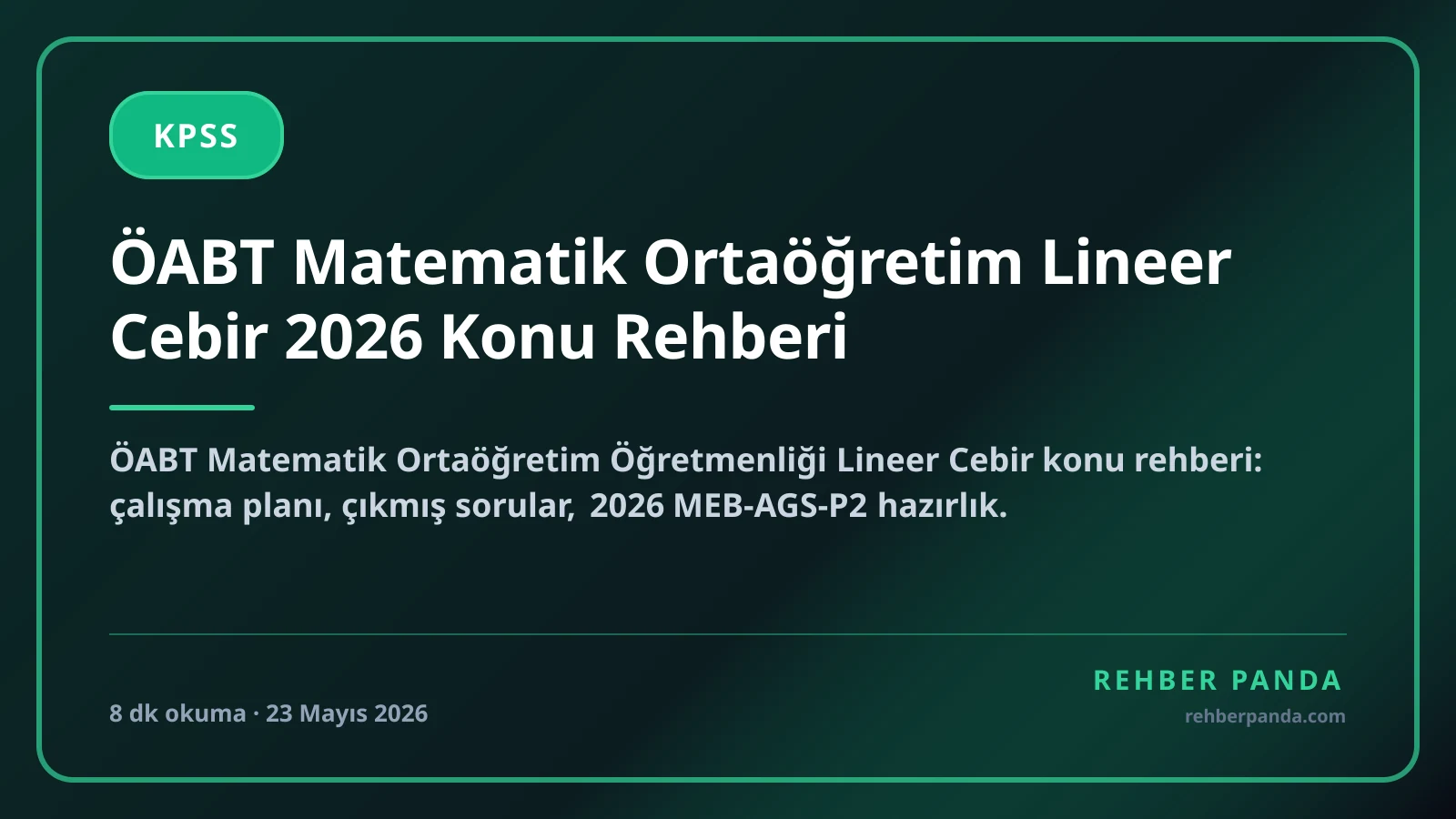 ÖABT Matematik Ortaöğretim Lineer Cebir 2026 Konu Rehberi
