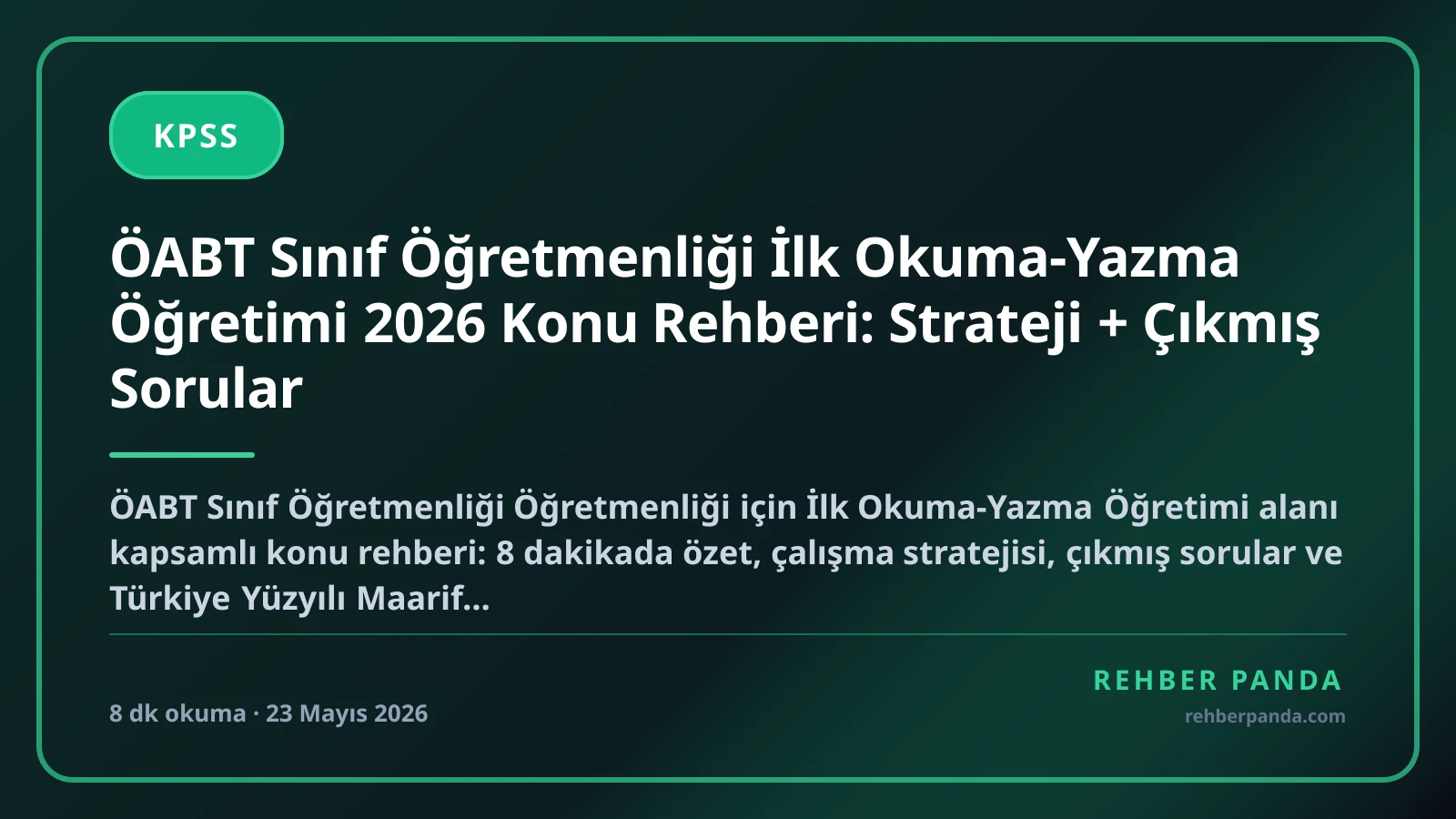 ÖABT Sınıf Öğretmenliği İlk Okuma-Yazma Öğretimi 2026 Konu Rehberi: Strateji + Çıkmış Sorular