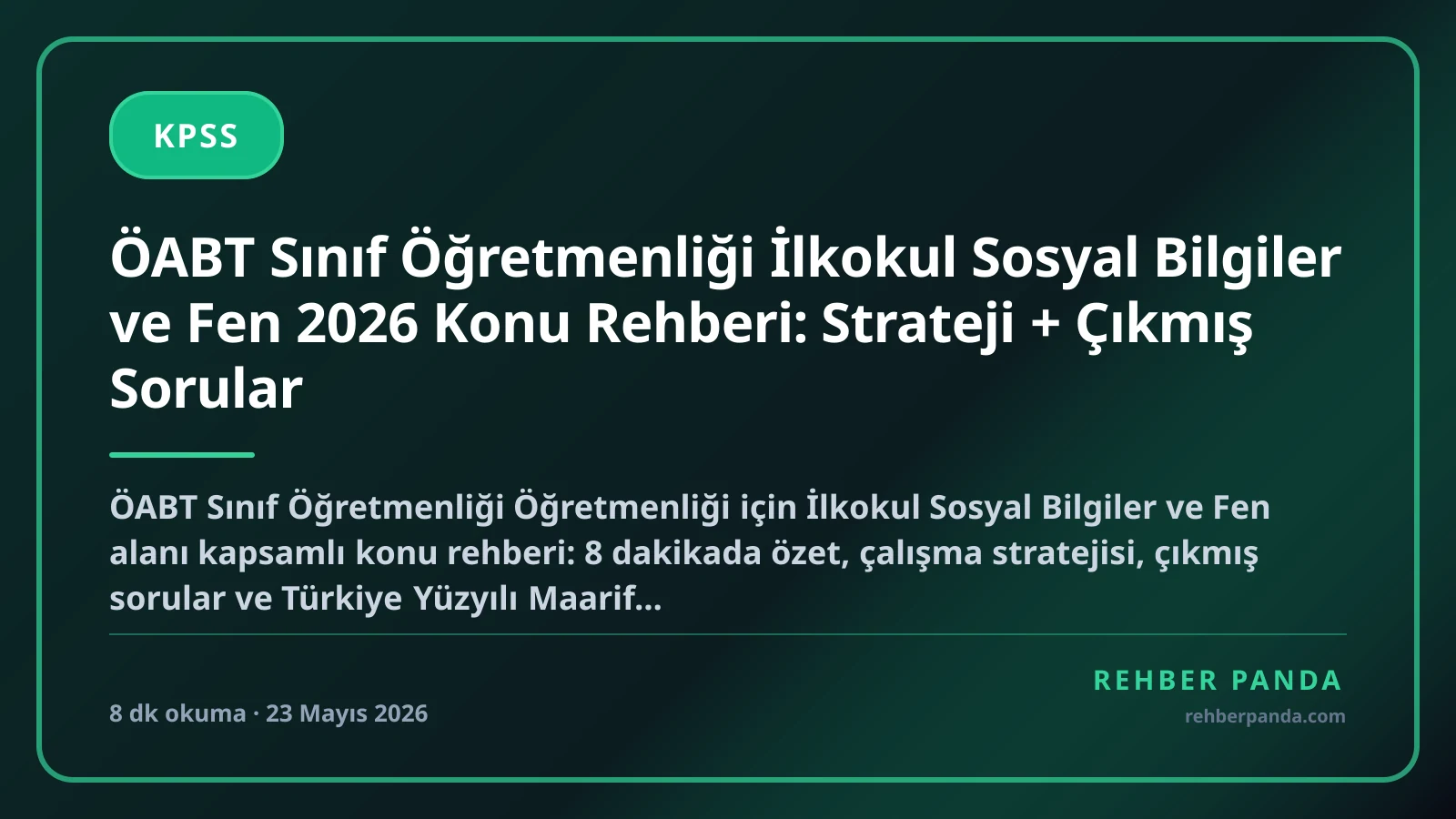 ÖABT Sınıf Öğretmenliği İlkokul Sosyal Bilgiler ve Fen 2026 Konu Rehberi: Strateji + Çıkmış Sorular