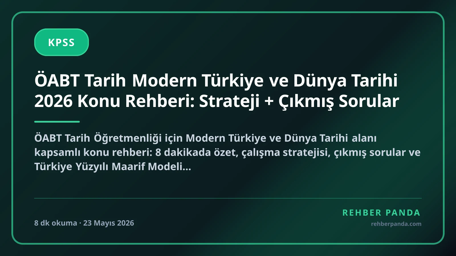 ÖABT Tarih Modern Türkiye ve Dünya Tarihi 2026 Konu Rehberi: Strateji + Çıkmış Sorular