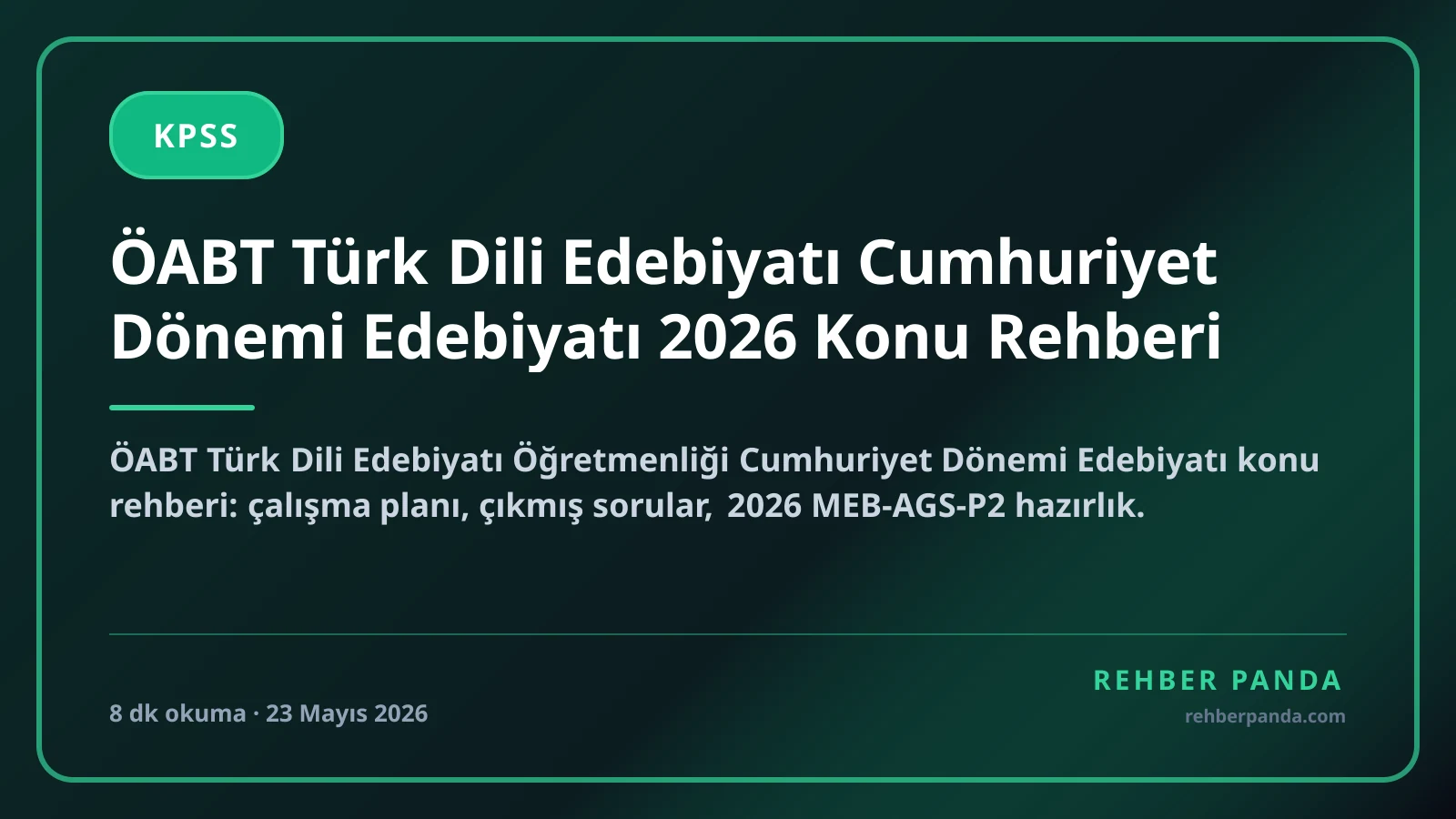 ÖABT Türk Dili Edebiyatı Cumhuriyet Dönemi Edebiyatı 2026 Konu Rehberi