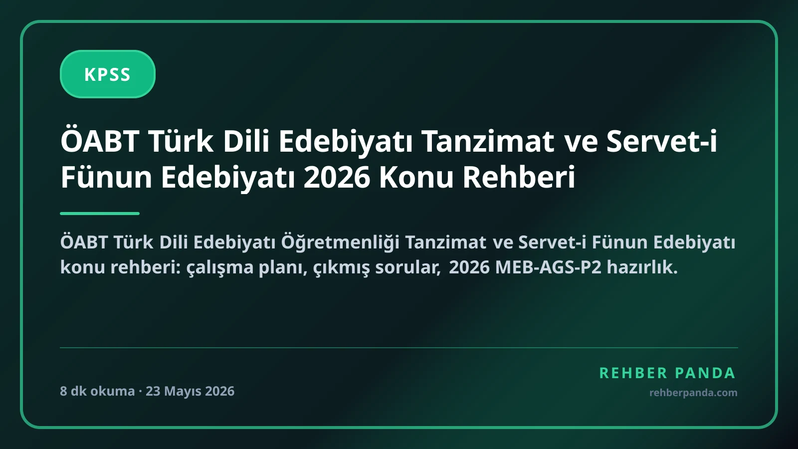 ÖABT Türk Dili Edebiyatı Tanzimat ve Servet-i Fünun Edebiyatı 2026 Konu Rehberi