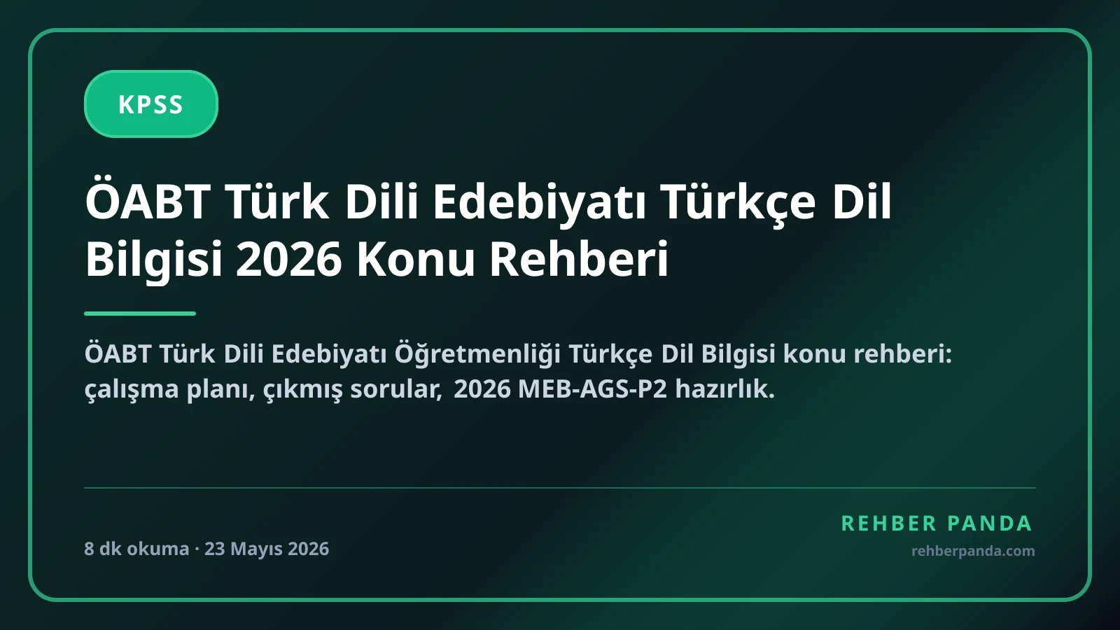 ÖABT Türk Dili Edebiyatı Türkçe Dil Bilgisi 2026 Konu Rehberi