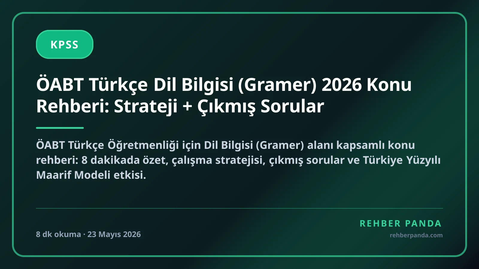 ÖABT Türkçe Dil Bilgisi (Gramer) 2026 Konu Rehberi: Strateji + Çıkmış Sorular