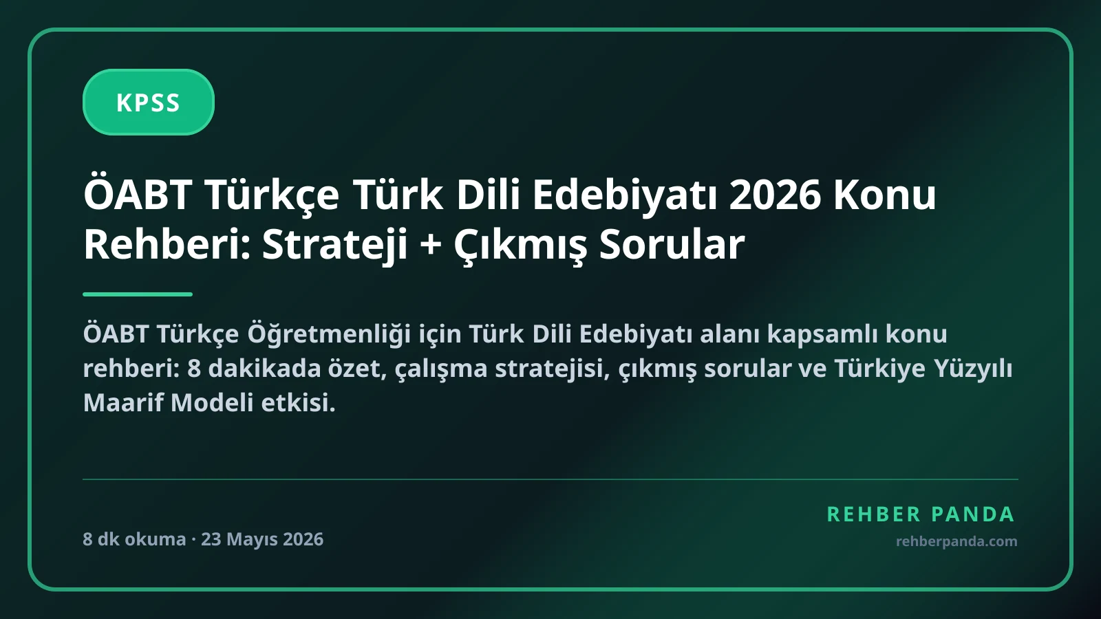 ÖABT Türkçe Türk Dili Edebiyatı 2026 Konu Rehberi: Strateji + Çıkmış Sorular
