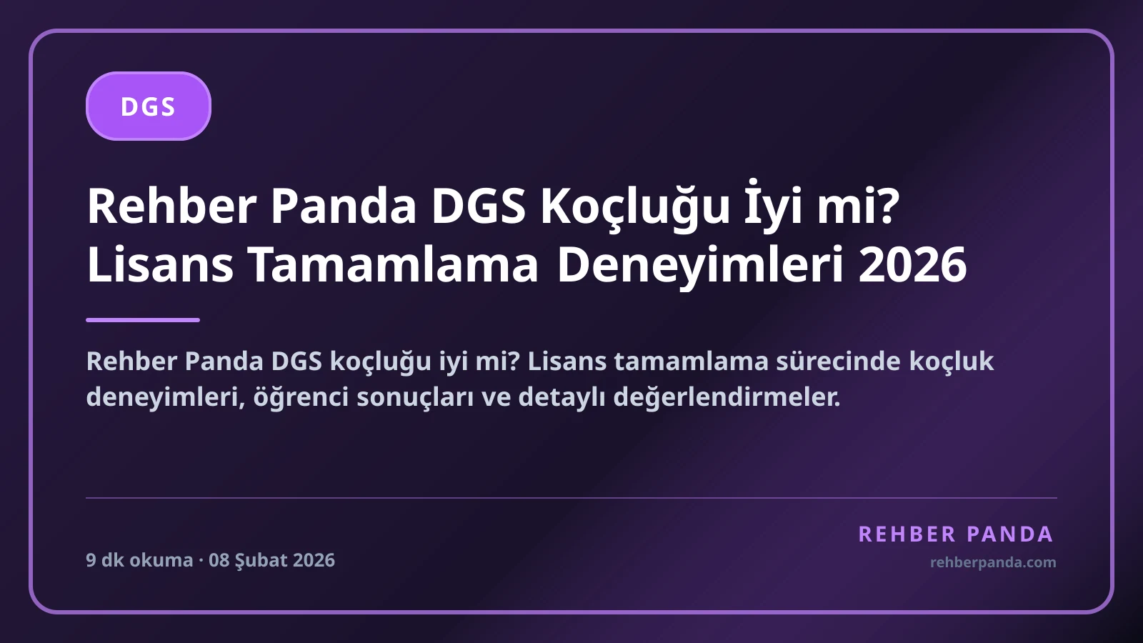 Rehber Panda DGS Koçluğu İyi mi? Lisans Tamamlama Deneyimleri 2026