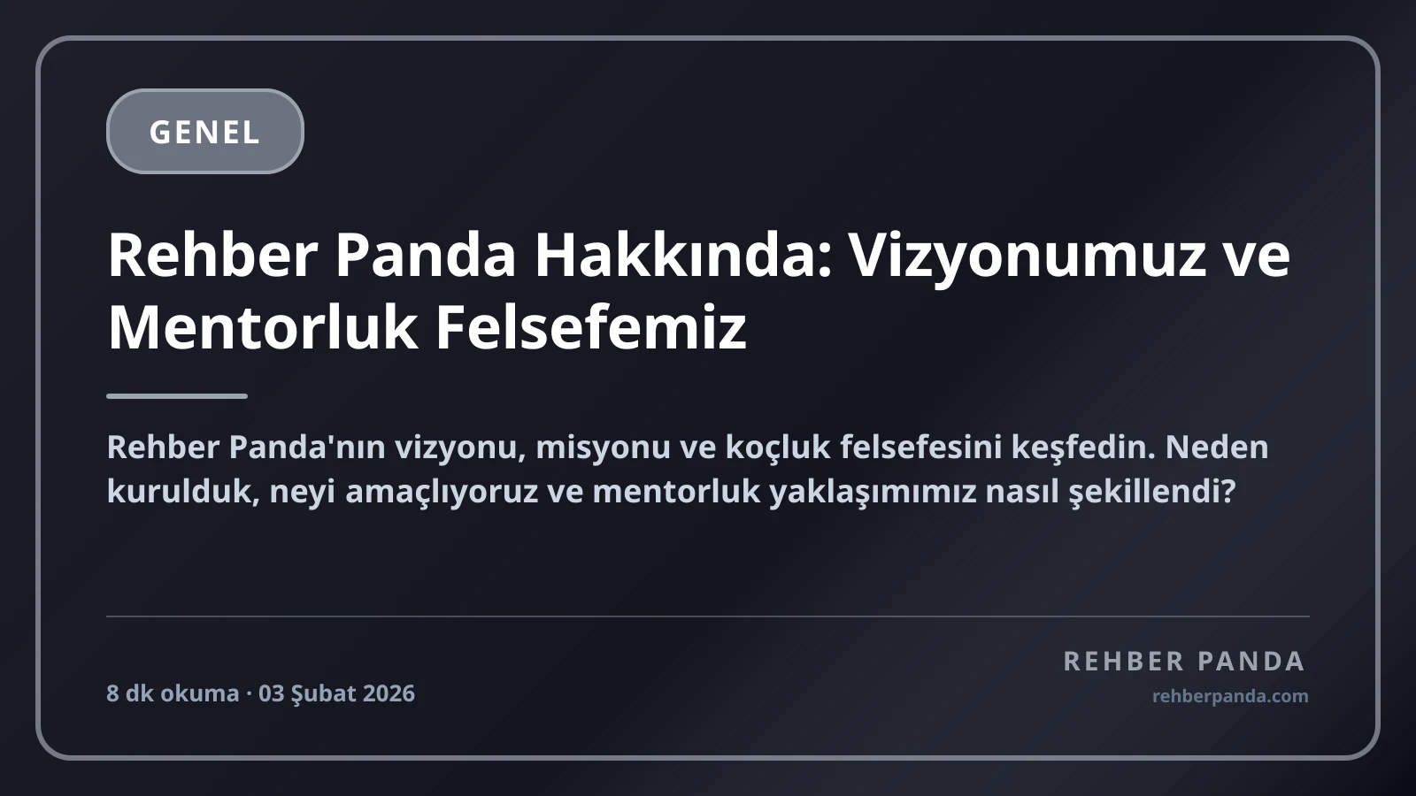Rehber Panda Hakkında: Vizyonumuz ve Mentorluk Felsefemiz