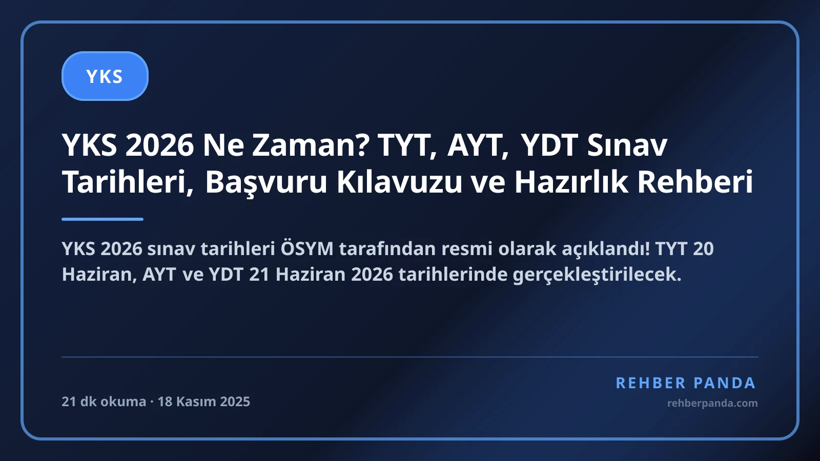 YKS 2026 Ne Zaman? TYT, AYT, YDT Sınav Tarihleri, Başvuru Kılavuzu ve Hazırlık Rehberi