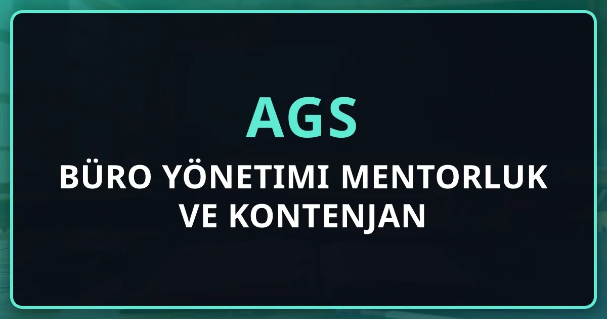 2026 AGS Büro Yönetimi Mentorluk Rehberi ve Kontenjan