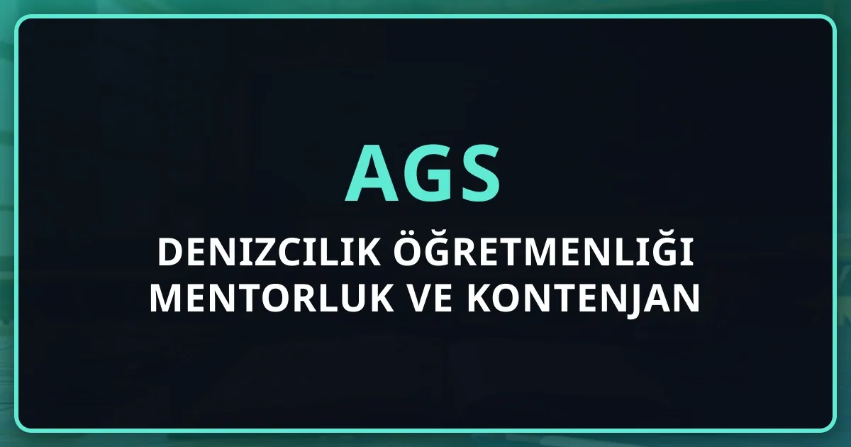 2026 AGS Denizcilik Öğretmenliği Mentorluk Rehberi ve Kontenjan