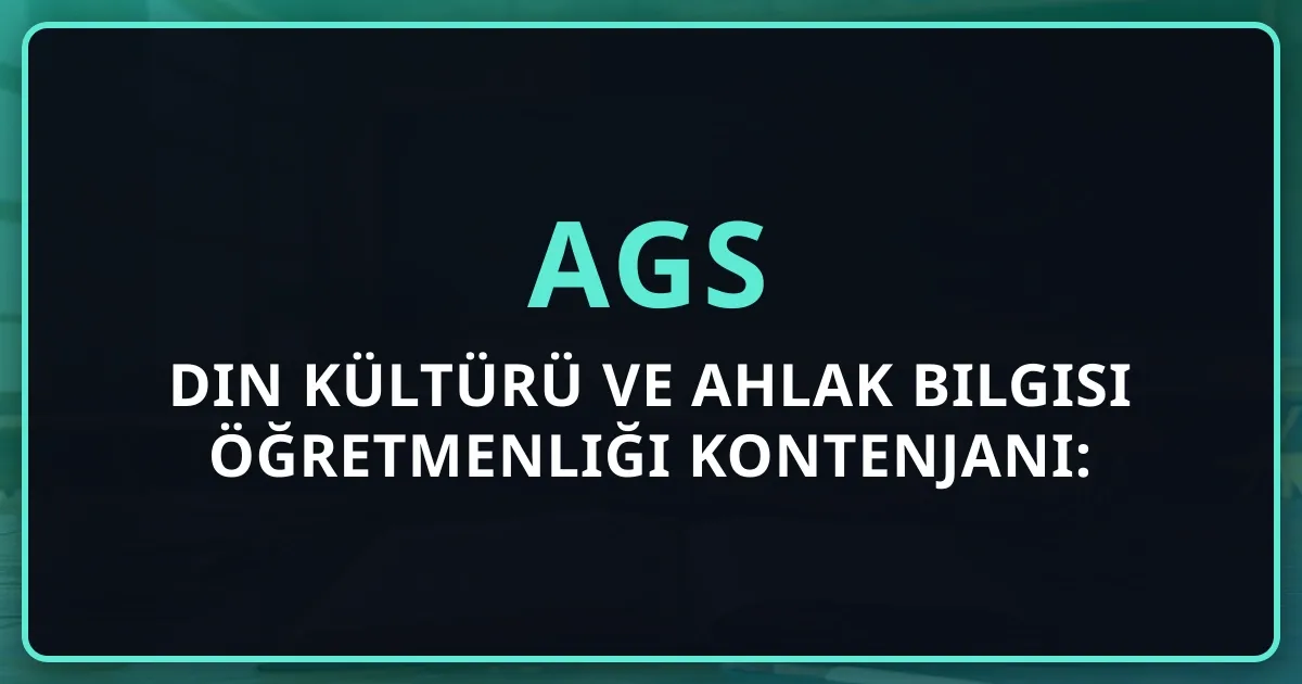 2026 AGS Din Kültürü ve Ahlak Bilgisi Öğretmenliği Kontenjanı: 762 Kişi