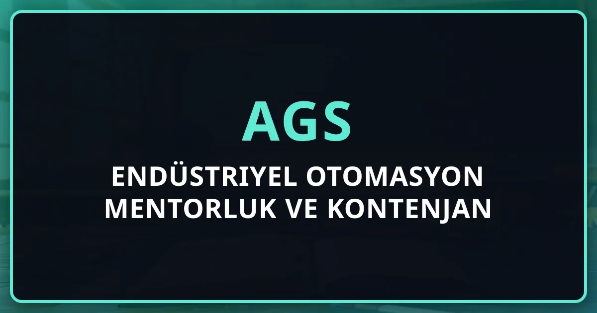 2026 AGS Endüstriyel Otomasyon Mentorluk Rehberi ve Kontenjan