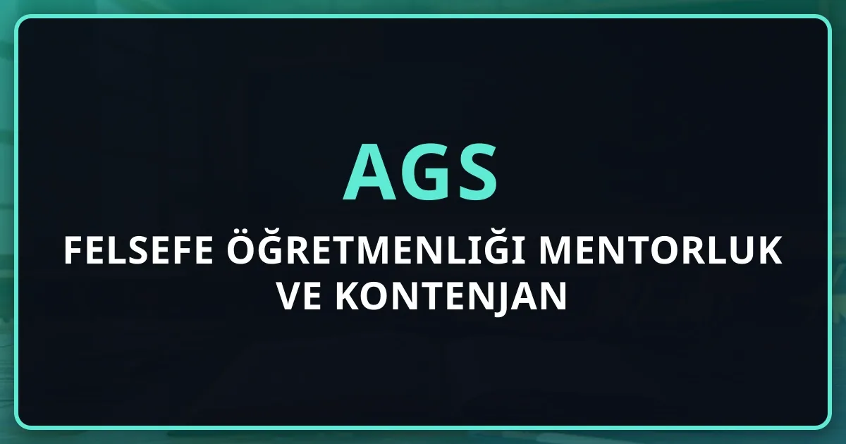 2026 AGS Felsefe Öğretmenliği Mentorluk Rehberi ve Kontenjan