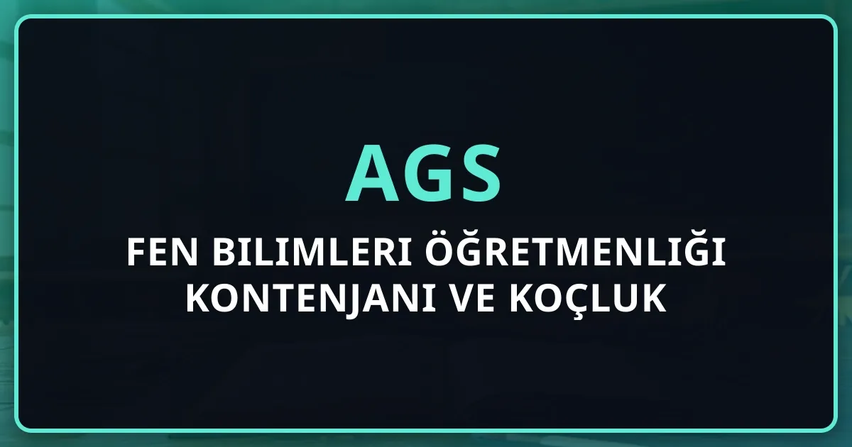 2026 AGS Fen Bilimleri Öğretmenliği Kontenjanı ve Koçluk Rehberi