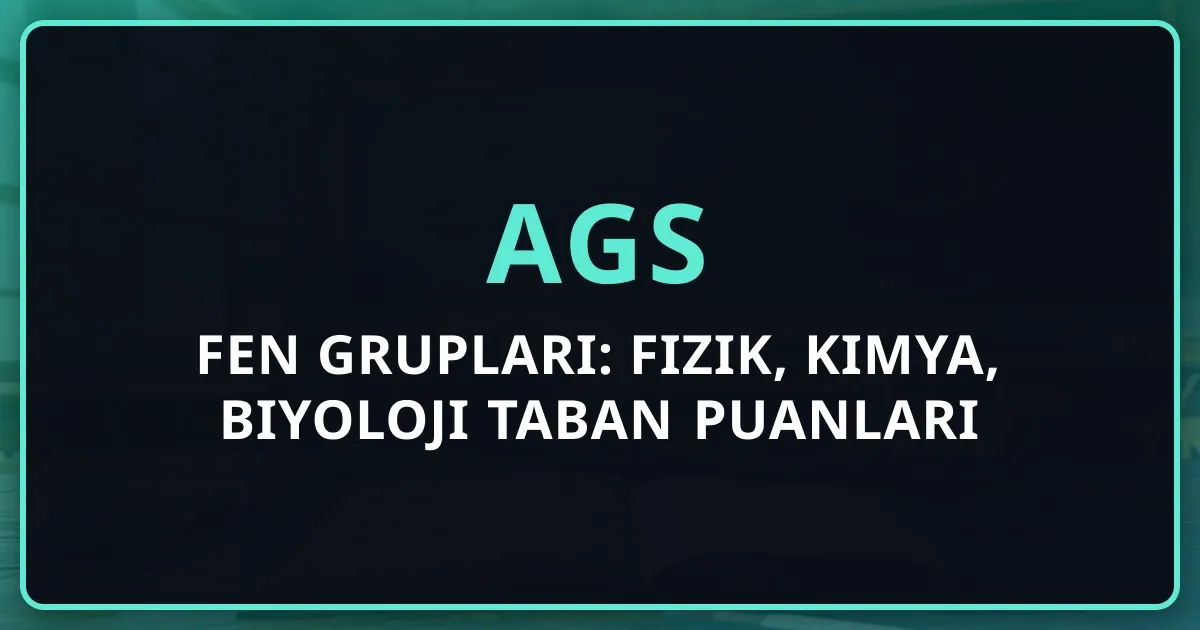 AGS 2026 Fen Grupları: Fizik, Kimya, Biyoloji Taban Puanları Mentorluk Karşılaştırması