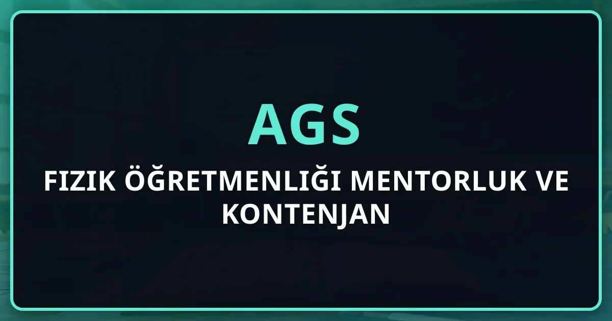 2026 AGS Fizik Öğretmenliği Mentorluk Rehberi ve Kontenjan