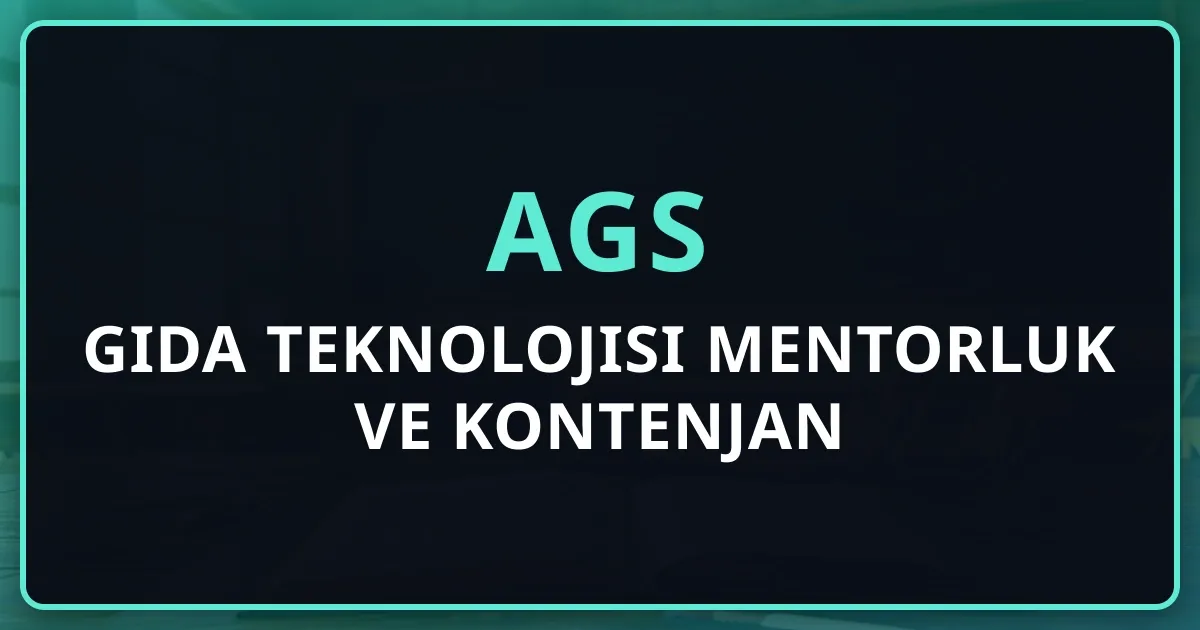 2026 AGS Gıda Teknolojisi Mentorluk Rehberi ve Kontenjan