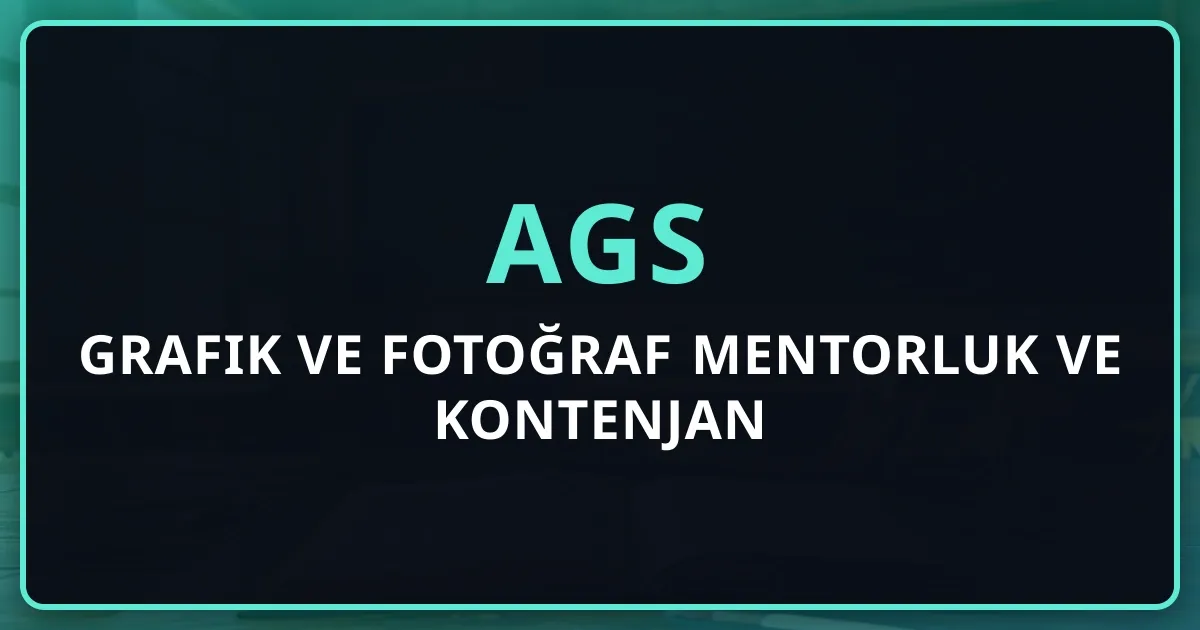 2026 AGS Grafik ve Fotoğraf Mentorluk Rehberi ve Kontenjan