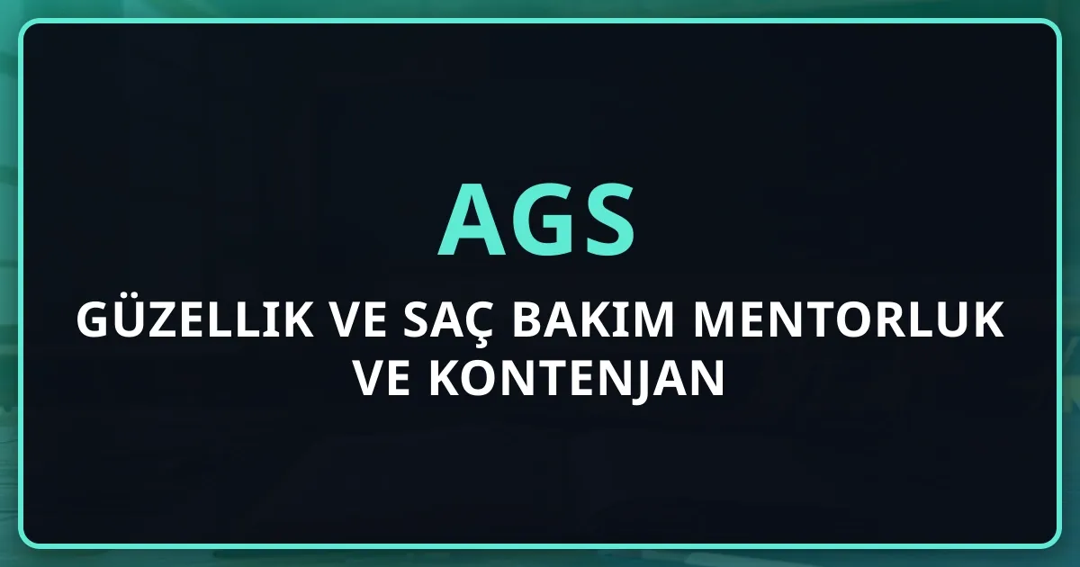 2026 AGS Güzellik ve Saç Bakım Mentorluk Rehberi ve Kontenjan