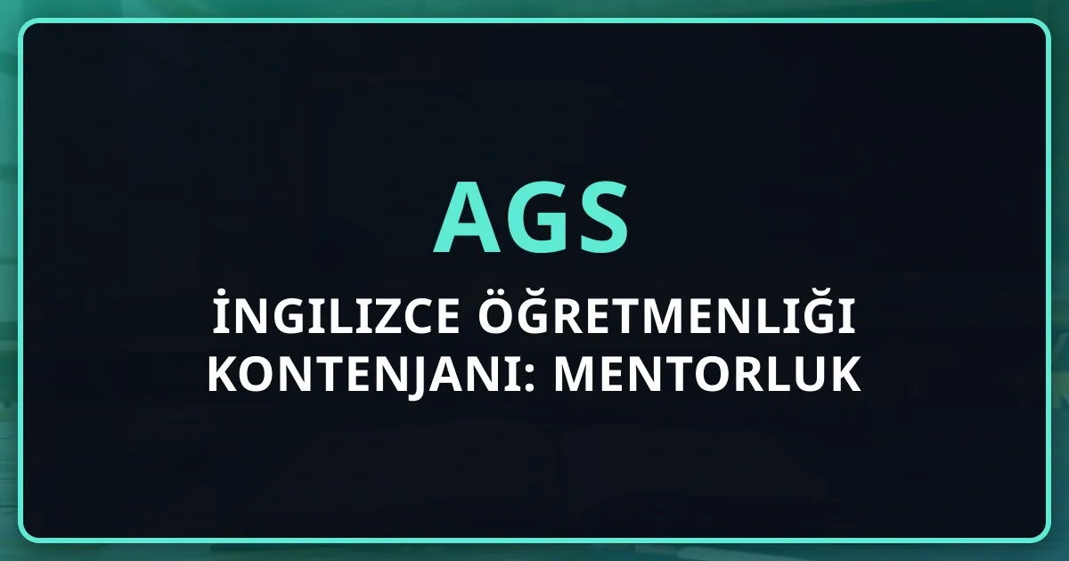 2026 AGS İngilizce Öğretmenliği Kontenjanı: Mentorluk Rehberi
