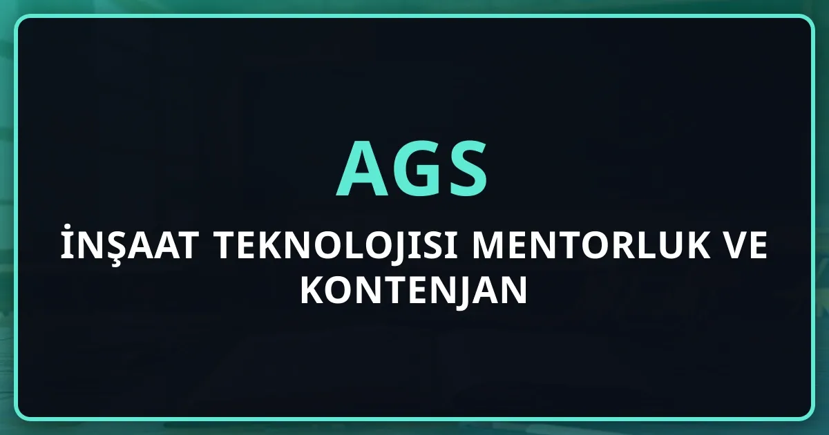 2026 AGS İnşaat Teknolojisi Mentorluk Rehberi ve Kontenjan