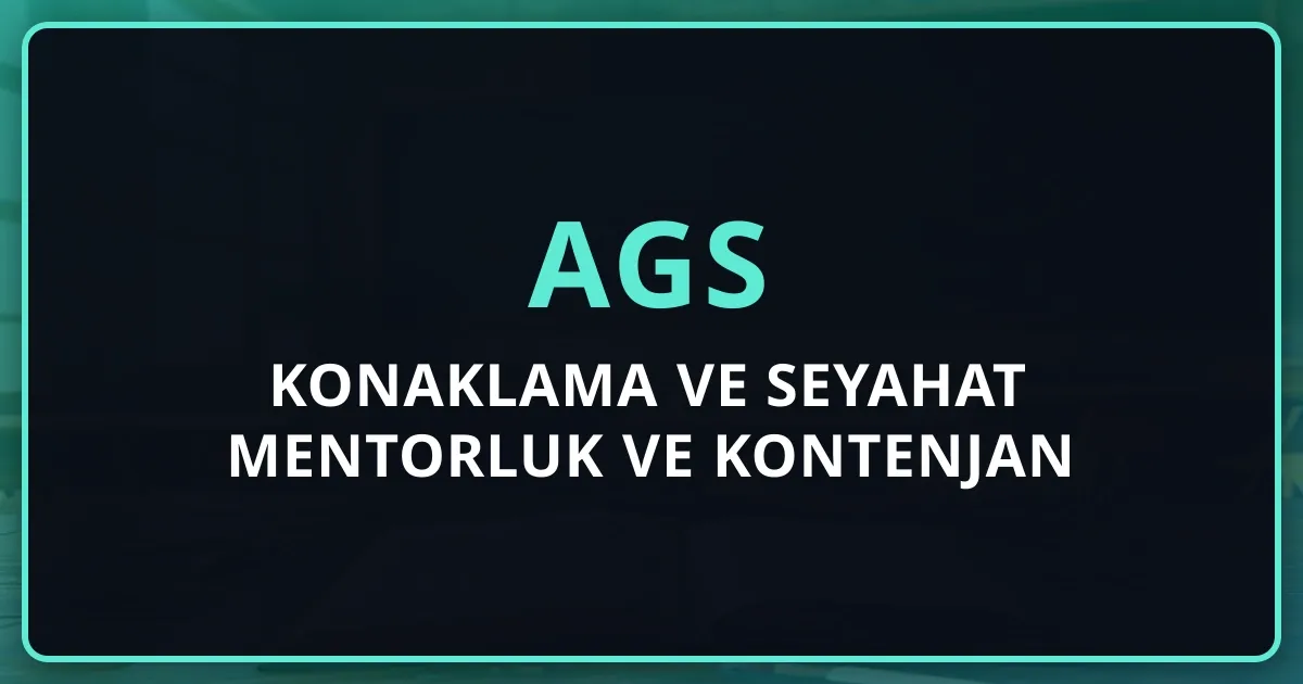 2026 AGS Konaklama ve Seyahat Mentorluk Rehberi ve Kontenjan