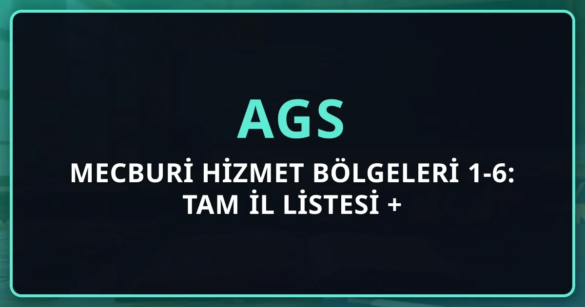 Mecburi Hizmet Bölgeleri 1-6: Tam İl Listesi + Mahrumiyet Zammı (2026)