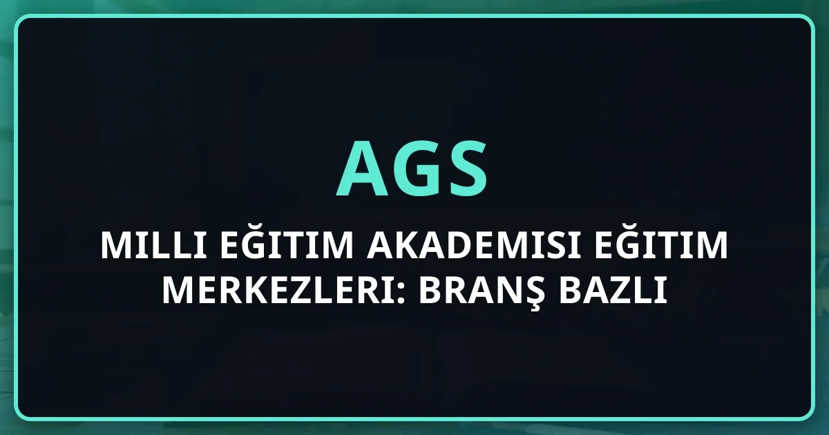 2026 AGS Milli Eğitim Akademisi Eğitim Merkezleri: Branş Bazlı Koçluk Rehberi