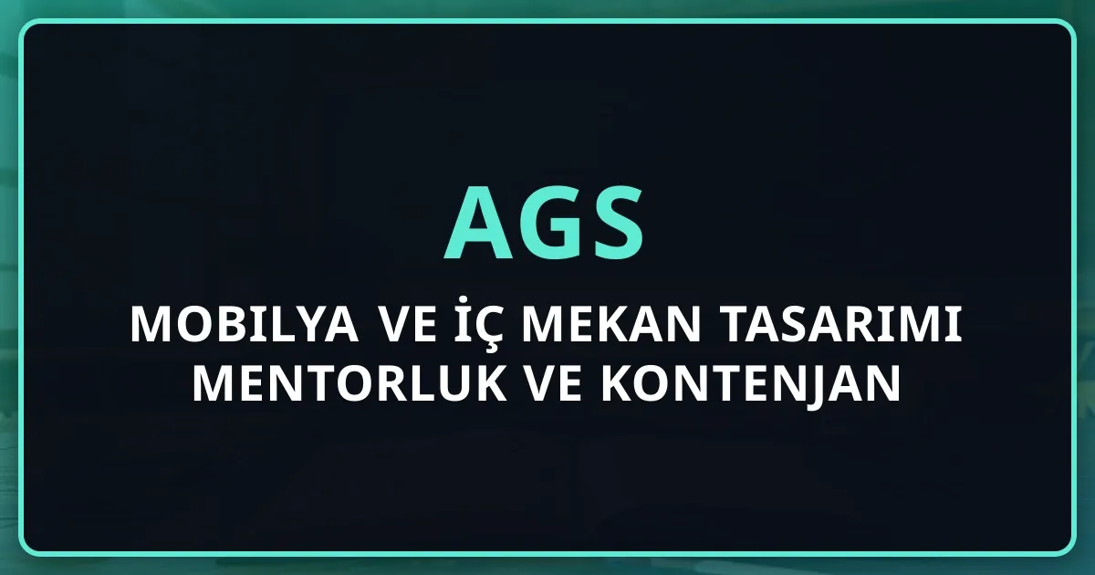 2026 AGS Mobilya ve İç Mekan Tasarımı Mentorluk Rehberi ve Kontenjan