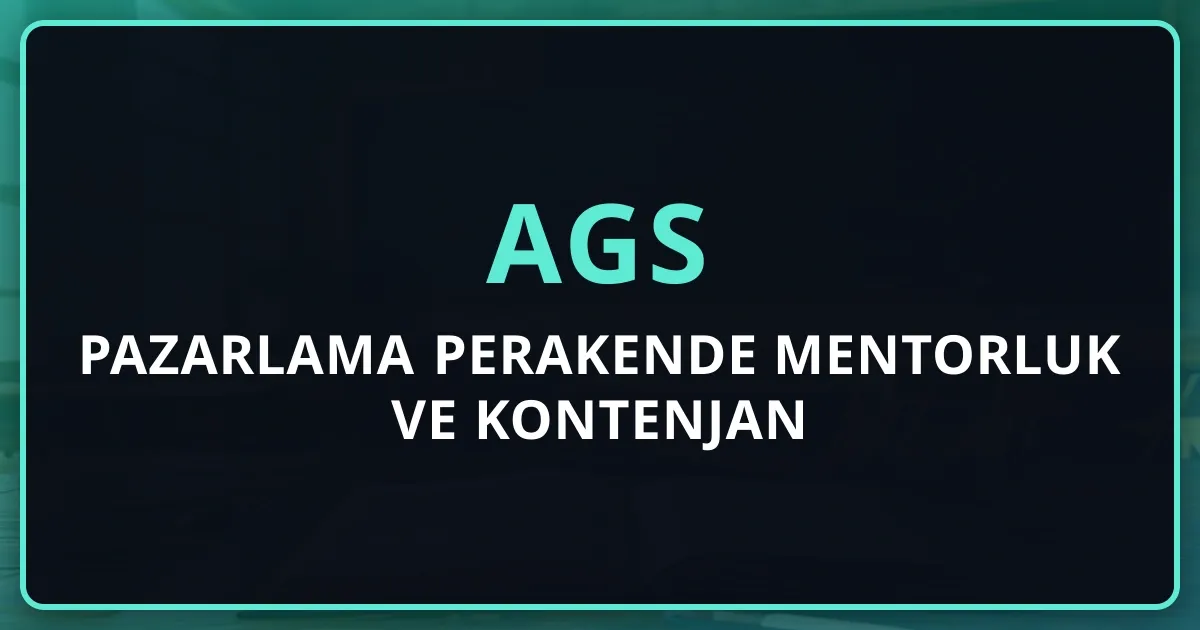 2026 AGS Pazarlama Perakende Mentorluk Rehberi ve Kontenjan
