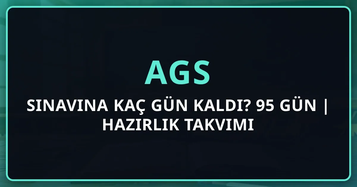 2026 AGS Sınavına Kaç Gün Kaldı? 95 Gün | Hazırlık Takvimi