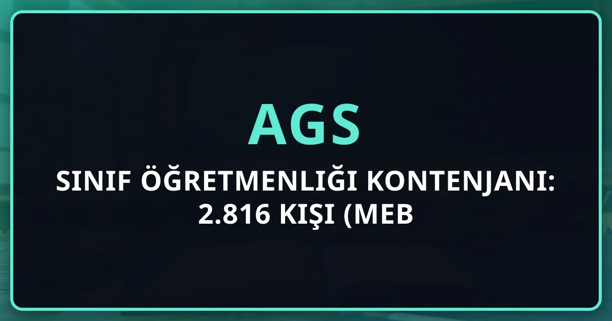 2026 AGS Sınıf Öğretmenliği Kontenjanı: 2.816 Kişi (MEB Duyurusu)