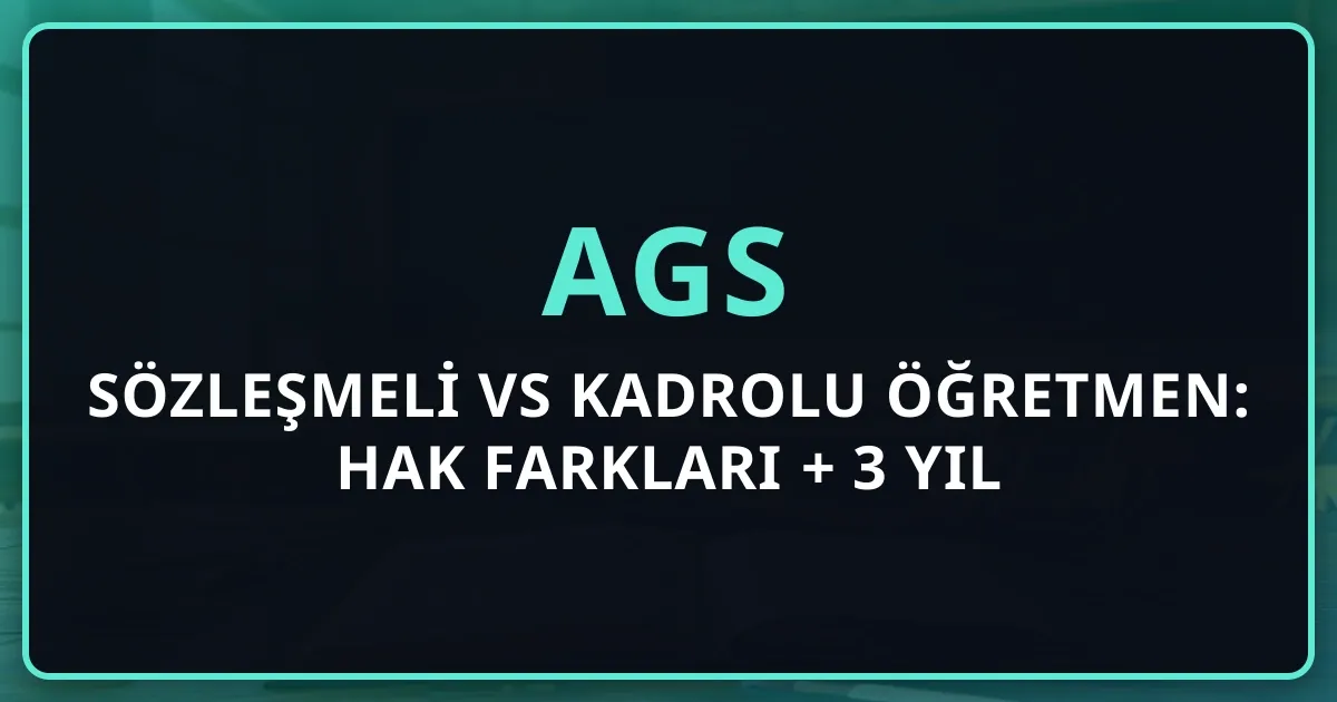 Sözleşmeli vs Kadrolu Öğretmen: Hak Farkları + 3 Yıl Geçiş Süreci (2026)