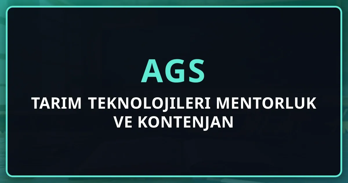 2026 AGS Tarım Teknolojileri Mentorluk Rehberi ve Kontenjan