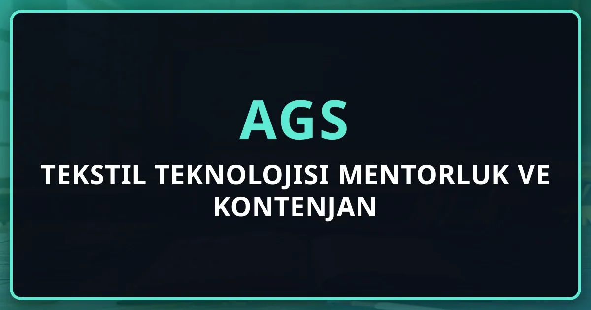 2026 AGS Tekstil Teknolojisi Mentorluk Rehberi ve Kontenjan