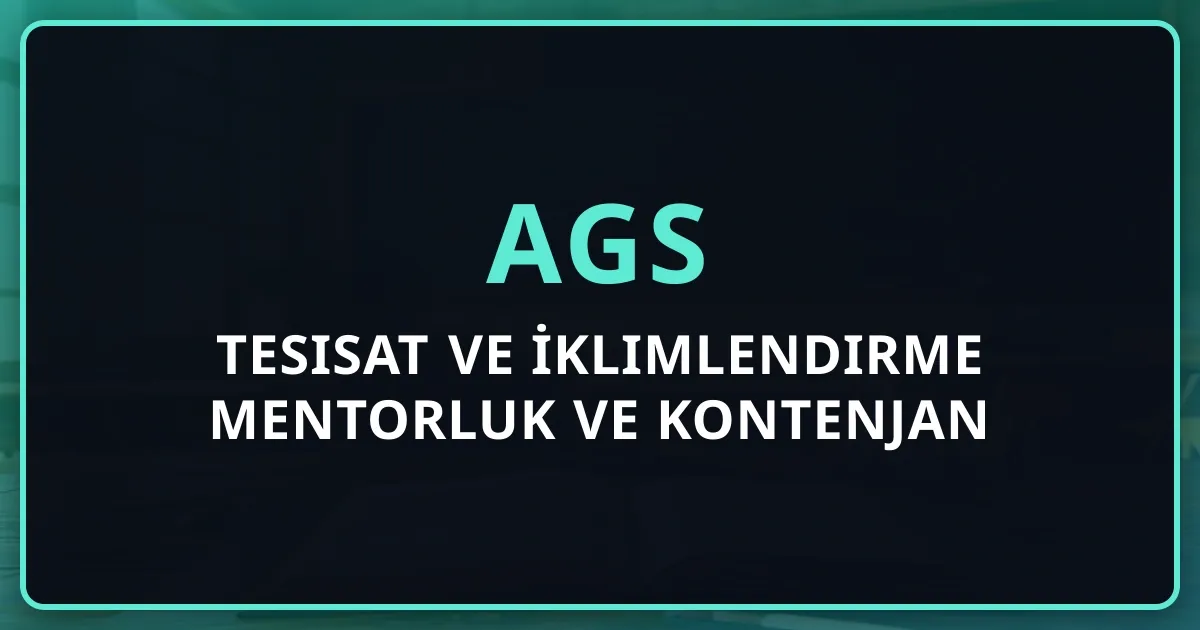 2026 AGS Tesisat ve İklimlendirme Mentorluk Rehberi ve Kontenjan