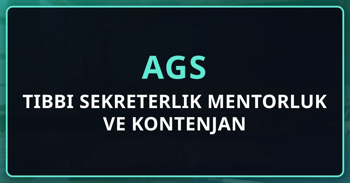 2026 AGS Tıbbi Sekreterlik Mentorluk Rehberi ve Kontenjan