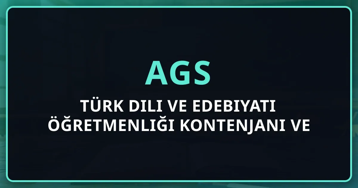 2026 AGS Türk Dili ve Edebiyatı Öğretmenliği Kontenjanı ve Koçluk Rehberi