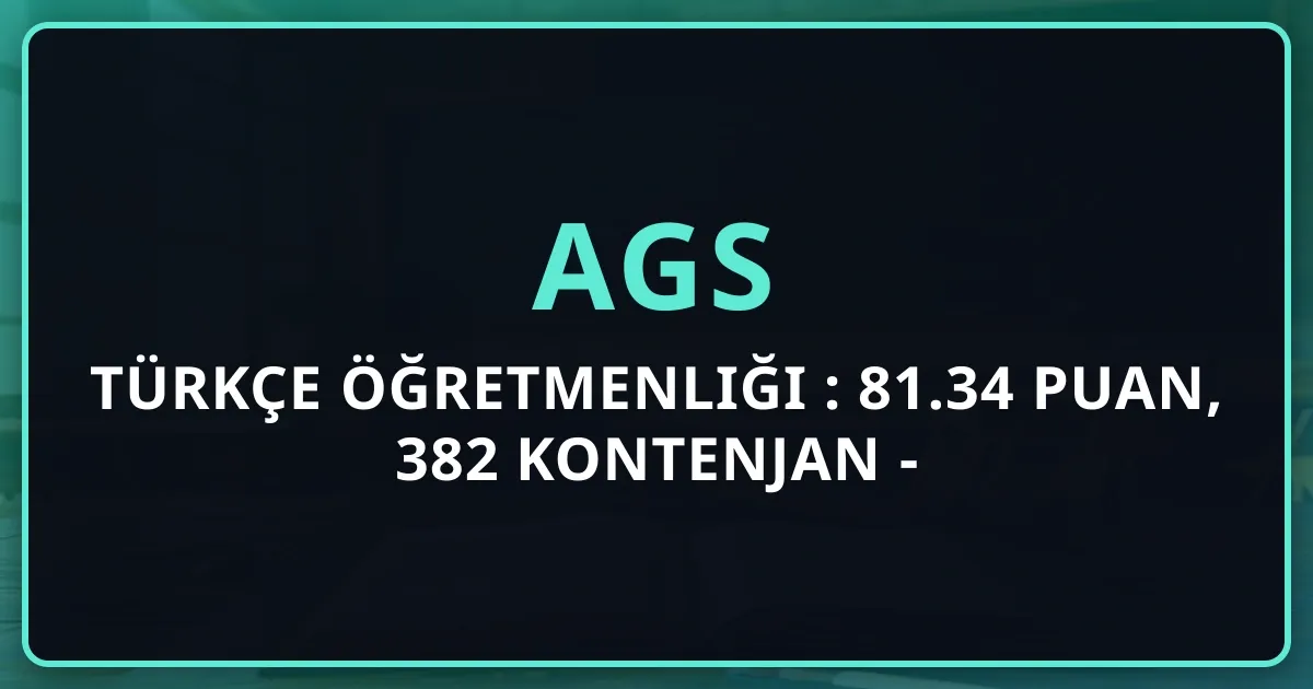 Türkçe Öğretmenliği AGS 2026: 81.34 Puan, 382 Kontenjan - Koçluk Analizi